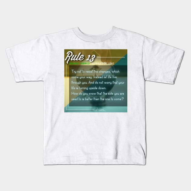 40 RULES OF LOVE - 13 Kids T-Shirt by Fitra Design